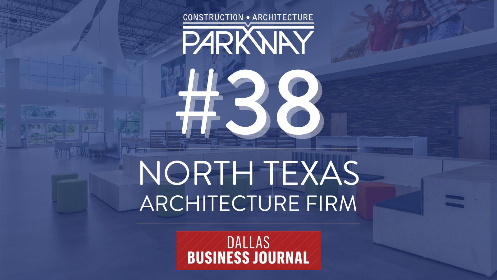 Parkway Named Top Architecture Firm by Dallas Business Journal