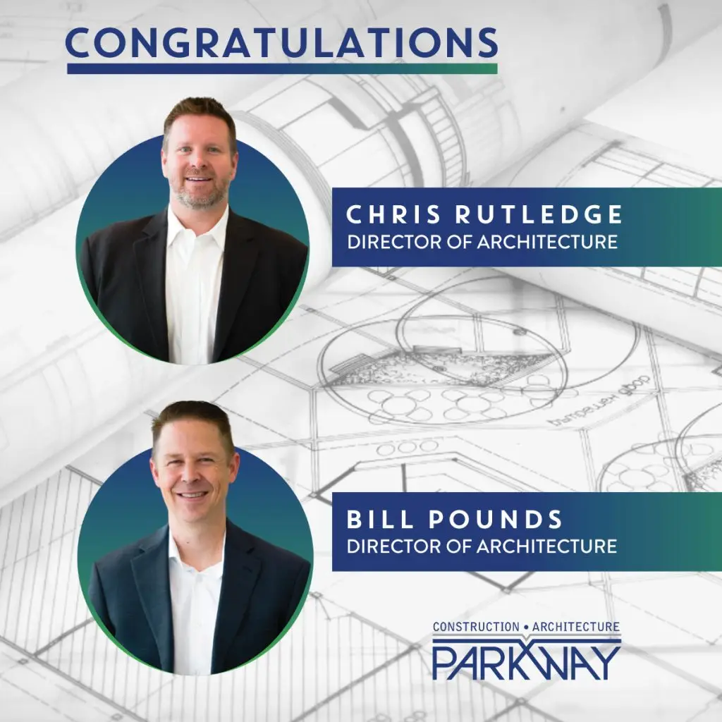 Two Leaders Named Director of Architecture - Parkway Construction